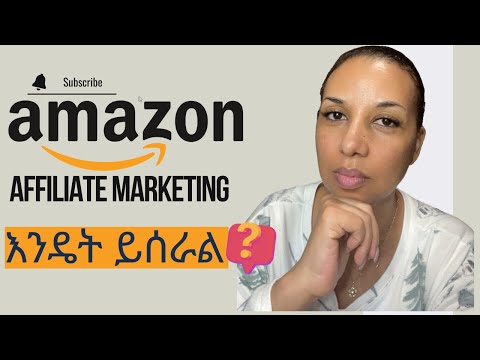 Amazon Affiliate Marketing for Amharic User –  (Step-by-Step )!!!!