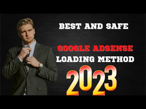 BEST AND SAFE GOOGLE ADSENSE LOADING METHOD 2023