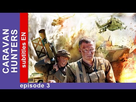 Caravan Hunters – Episode 3. Russian TV Series. Military Drama. English Subtitles