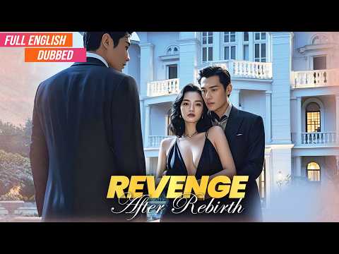 【Full English Dubbed Movie】Rebirth of Revenge: Ultimate Payback Against Betrayal! (PART 1)MTDJ