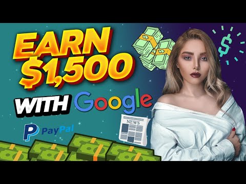 Earn $1,500 PayPal Money PER DAY Using GOOGLE NEWS | Make Money Online