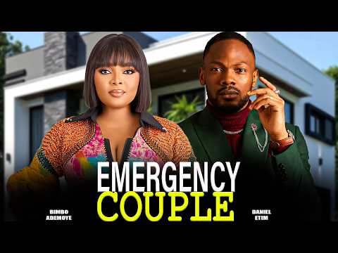 EMERGENCY COUPLE – BIMBO ADEMOYE, DANIEL ETIM | Nigerian Movies 2026 Latest Full Movie