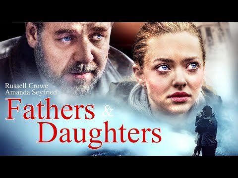 Fathers & Daughters | Russell Crowe, Amanda Seyfried | DRAMA, ROMANCE | Full Movie in English