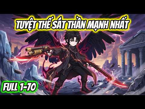 Full 1-70 | Tuyệt Thế Sát Thần Mạnh Nhất | HH VietSub