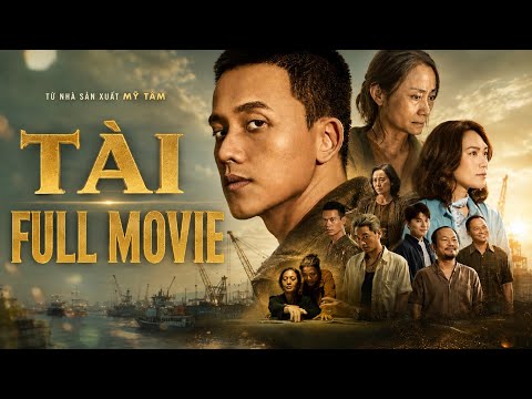 [FULL MOVIE] PHIM 'TÀI' – MỸ TÂM, MAI TÀI PHẾN, NSƯT HẠNH THUÝ, QUANG TRUNG (2026)