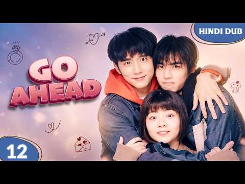 Go Ahead | 21 Saal Baad Maa 🥹 | Full Episode 12 |Chinese Drama In Hindi Dubbed #EP12