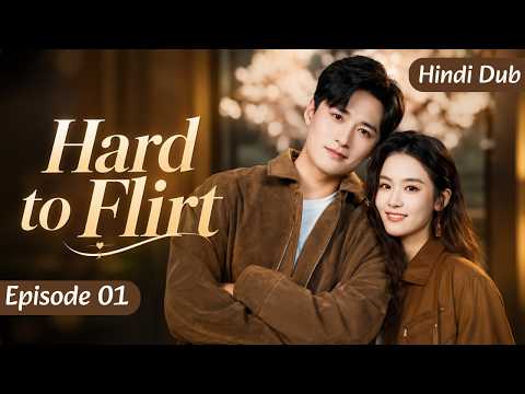Hard to Flirt Episode 01【Hindi Dubbed】- Chinese Drama in Hindi Dubbed | Dyar CDramas