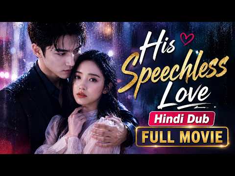 His Speechless Love【Hindi Dub】- Pyaar ki भाषा ❤️ | Chinese Drama in Hindi Dubbed – Dyar Dramazone