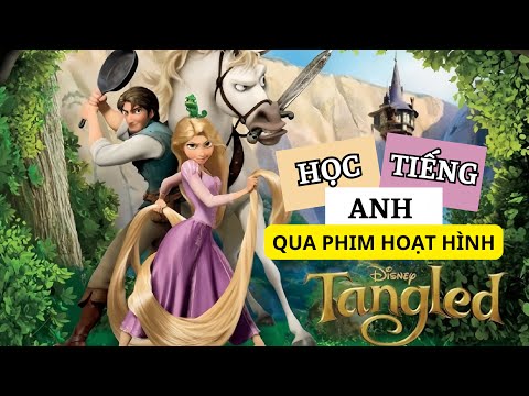 Hoạt Hình Tiếng Anh | Công Chúa Tóc Mây Rapunzel (TANGLED) | Song Ngữ Anh – Việt
