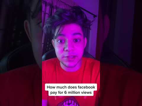 How much does facebook pay for 6 million views