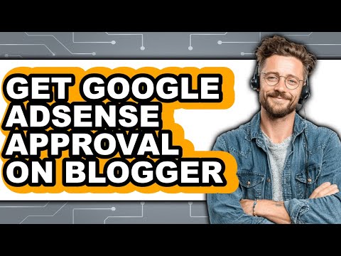 How to Get Google Adsense Approval on Blogger – Easy Guide