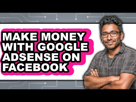 How to Make Money with Google Adsense on Facebook – Step by Step