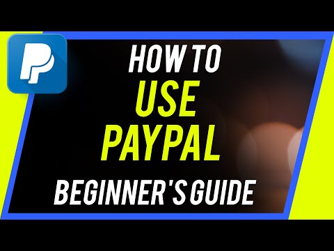 How to Use PayPal – Beginner's Guide
