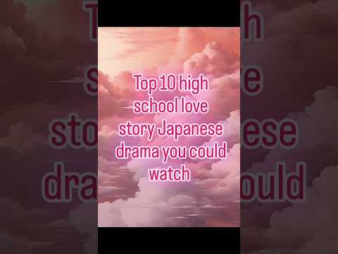 Japanese high school love story drama you could watch#likeandsubscribe #japanesedramas