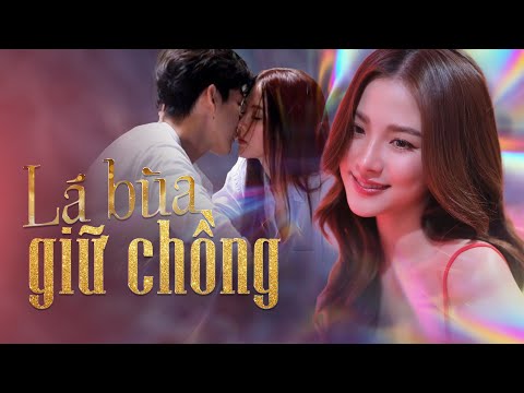 LÁ BÙA GIỮ CHỒNG I FULL I Phim Ngắn Hay 2025