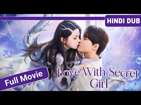 "Love With Secret Girl|Full Movie|Hindi Dubbed| New Chinese Drama|#cdrama#cdramaclips#chinesedrama