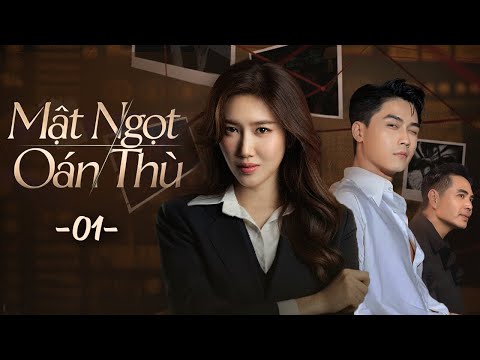 Mật Ngọt Oán Thù – Tập 1 | Phim Việt Nam Mới Hay Nhất | Phim Truyền Hình Việt Nam 2025 Hay Đặc Sắc