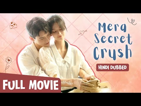 MERA SECRET CRUSH💞【FULL MOVIE】Get Ready… For Love That Heals! Chinese Drama In Hindi Dubbed
