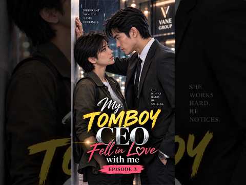 MY TOMBOY Episode 3 | HINDI AKO PUPUNTA | The CEO Fell in Love With Her