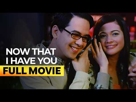 ‘Now that I Have You’ FULL MOVIE | John Lloyd Cruz, Bea Alonzo