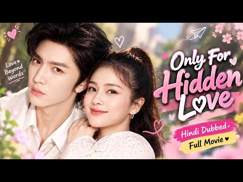 "Only For Hidden Love|Full Movie|Hindi Dubbed|New Chinese Drama|#cdrama #cdramaclips chinesedrama