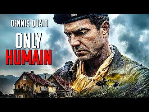 Only Human | Dennis Quaid (The Substance) | WAR, DRAMA | Full Movie in English