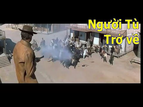 Phim cao bồi: NGƯỜI TÙ TRỞ VỀ (Phụ đề Việt ngữ)