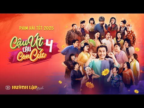 Phim Hài Tết 2025 – CẬU ÚT CẬU CON CÚC P4 | Huỳnh Lập Official