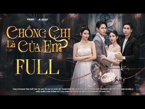 PHIM TẾT 2026 | CHỒNG CHỊ LÀ CỦA EM – FULL HD | YeaH1 SHORTS