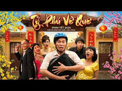 Phim Tết Chiếu Rạp 2026 | TỶ PHÚ VỀ QUÊ | Phim Chiếu Rạp Mới Nhất 2026 | Trường Giang,Hoài Linh 2026