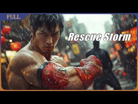 Rescue Storm | Chinese Kung Fu Action Movie English Sub, Full Movie HD