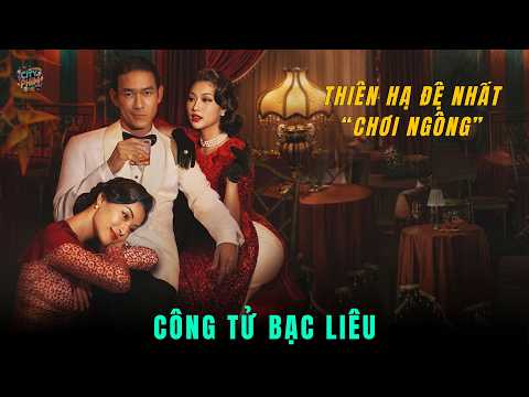 REVIEW PHIM: CÔNG TỬ BẠC LIÊU – PHIM CHIẾU RẠP VIỆT NAM