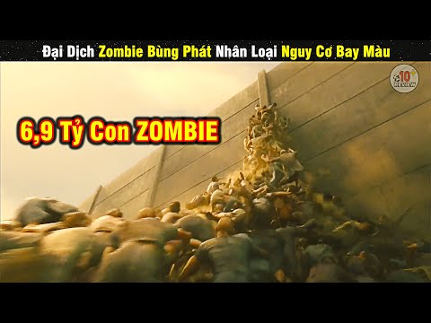 Review Phim Đại Dịch ZOMBIE Bùng Phát Nhân Loại Có Nguy Cơ Bay Màu | Tóm Tắt Phim