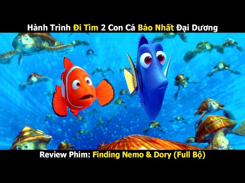 Review Phim: Hành Trình Đi Tìm 2 Con Cá Báo Nhất Đại Dương | Finding Nemo & Finding Dory (Full)