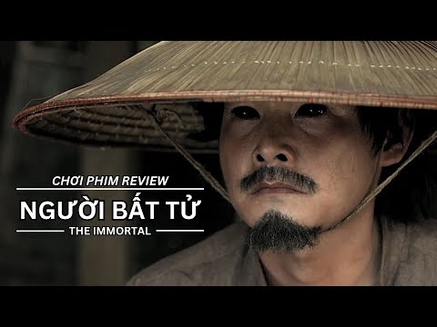 REVIEW PHIM: NGƯỜI BẤT TỬ – PHIM BÙA NGẢI CHIẾU RẠP VIỆT NAM