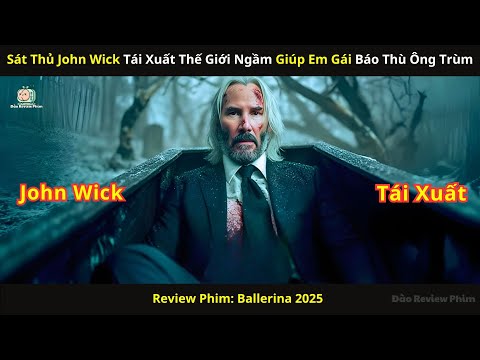 [Review Phim] Sát Thủ John Wick Tái Xuất Thế Giới Ngầm Giúp Em Gái Báo Thù Ông Trùm