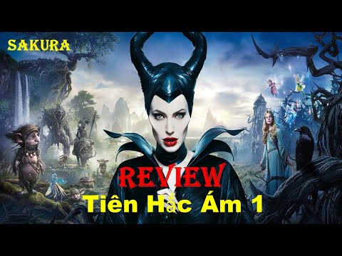 REVIEW PHIM TIÊN HẮC ÁM PHẦN 1 || MALEFICENT || SAKURA REVIEW