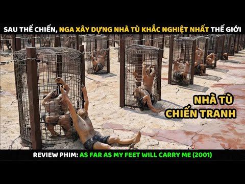 Sau Thế Chiến Nga Xây Dựng Nhà Tù Khắc Nghiệt Nhất Thế Giới | Review Phim
