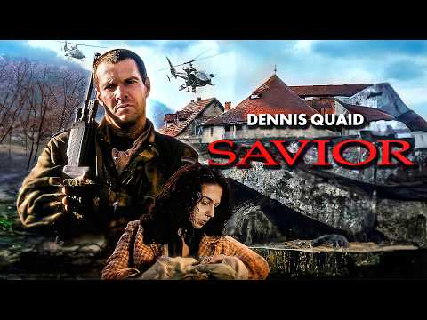 SAVIOR | Dennis Quaid (The Day After Tomorrow) | ACTION, WAR | Full Movie in English
