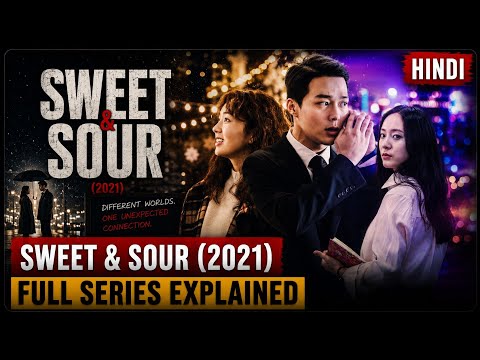 Sweet & Sour 2021 Series Full Explained in Hindi