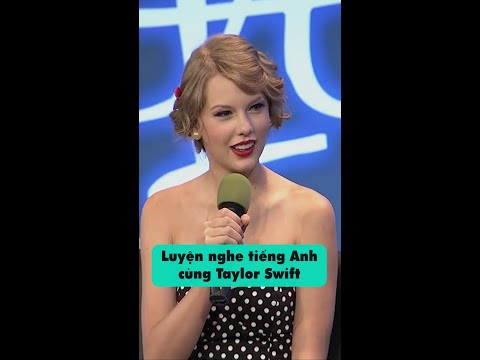 Taylor Swift – Luyện Nghe Tiếng Anh Cùng Người Nổi Tiếng