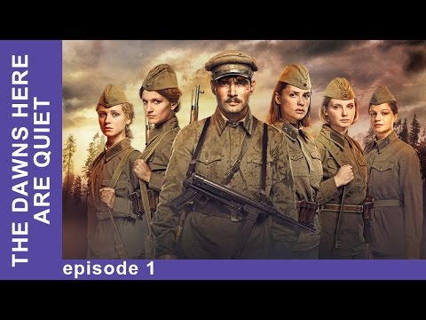 The Dawns Here Are Quiet – Episode 1. Russian TV Series. English Subtitles.