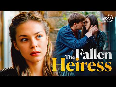 The Fallen Heiress | Can a Rich Girl's Romance Survive Losing the Millions? | Romantic Movies