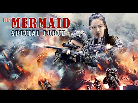 The Mermaid Special Force | War Action Movie English Sub, Full Movie HD