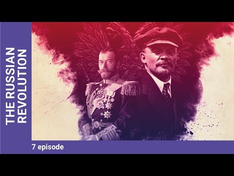 THE RUSSIAN REVOLUTION. Episode 7. Russian TV Series. Docudrama. English Subtitles
