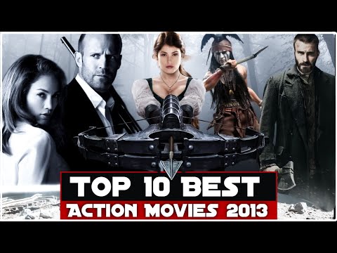 Top 10 Best Action Movies | 2013 | Hollywood Must Watch Action Thriller Movies | Top Movies