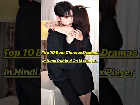 Top 10 Best Chinese Dramas In Hindi Dubbed On Mx Player 💒💗#cdrama #hindidubbed #drama #top10