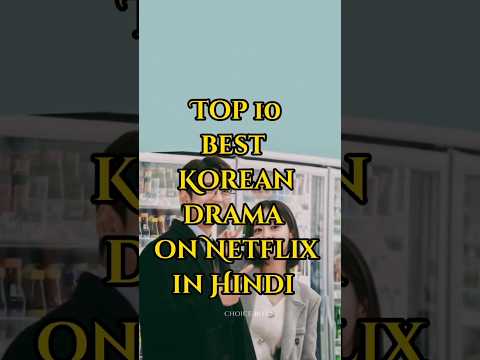 Top 10 best Korean drama on Netflix in hindi 😍#hindi#netflix #koreandrama #top10