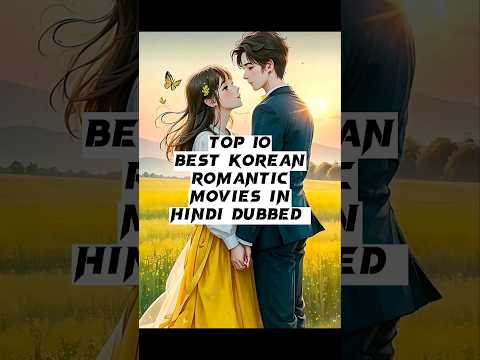Top 10 Best Romantic Korean Movies in Hindi Dubbed ❤️