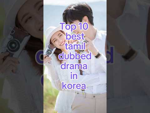 Top 10 best tamil dubbed drama in korea. #shorts #korean #drama